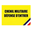 Panneau "chenil militaire défense d'entrer"