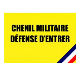 Panneau "chenil militaire défense d'entrer"